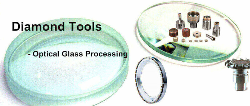 diamond tools for optical glass processing 