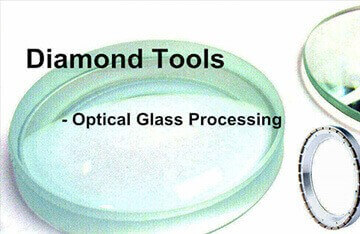 What diamond tools are used for optical glass processing